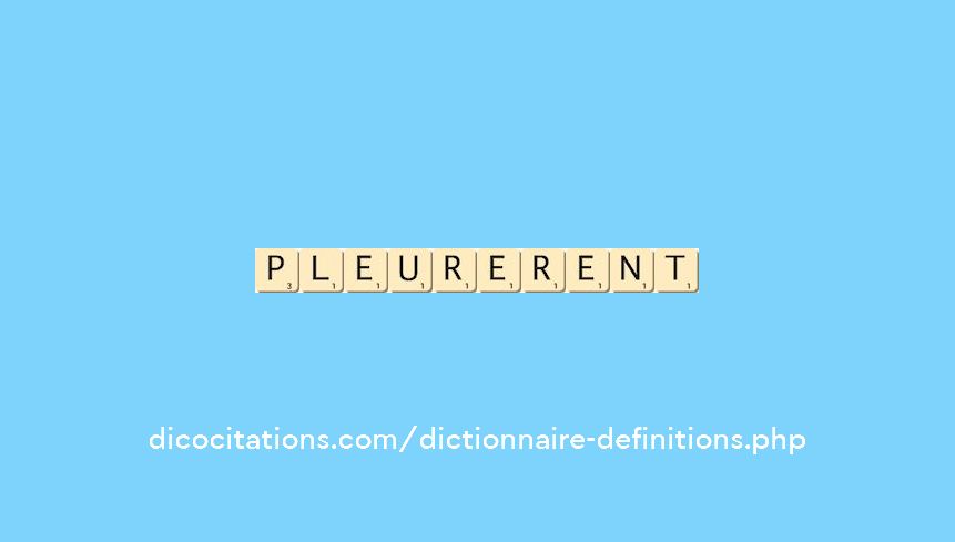 pleurerent pleurerent