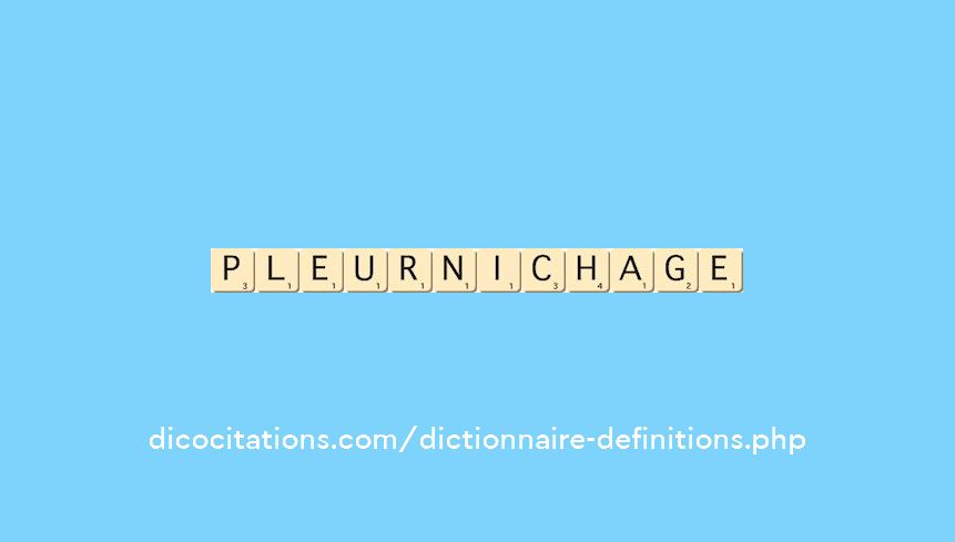 pleurnichage pleurnichage