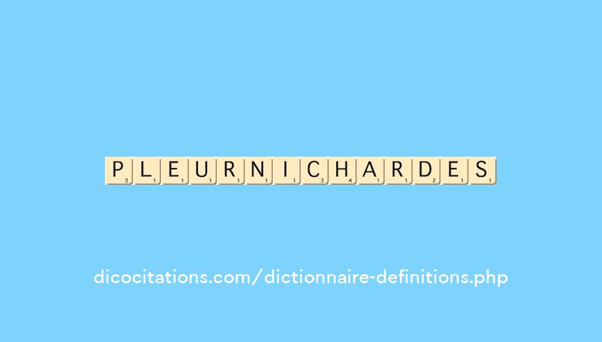 pleurnichardes pleurnichardes