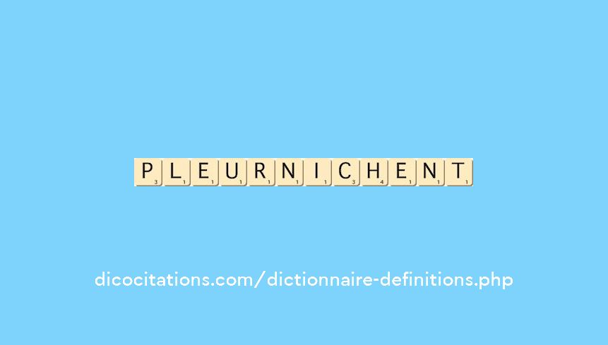 pleurnichent pleurnichent
