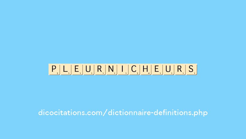 pleurnicheurs pleurnicheurs
