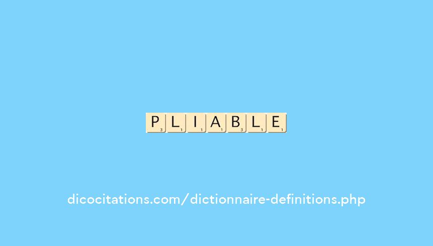 pliable