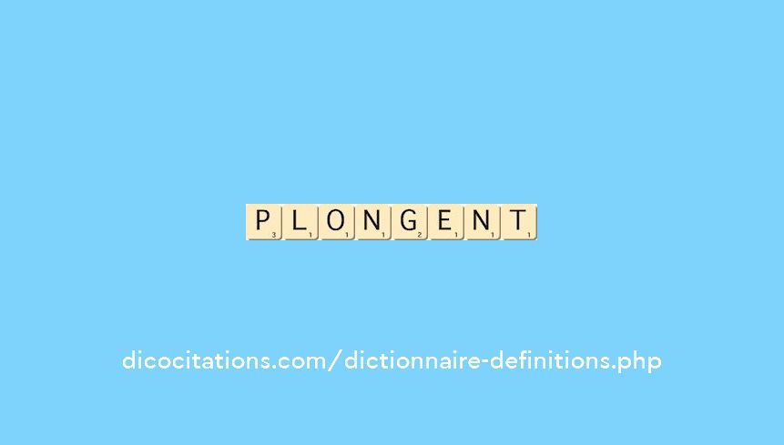 plongent