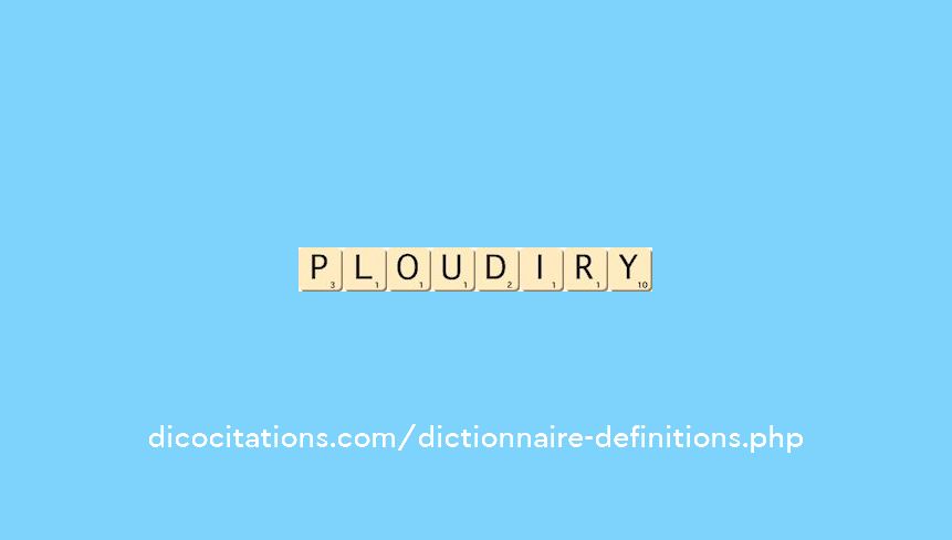 ploudiry