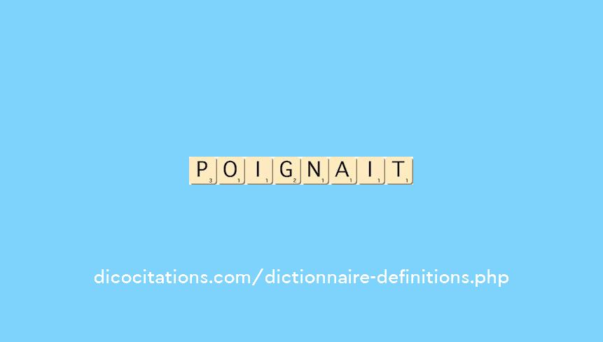 poignait poignait
