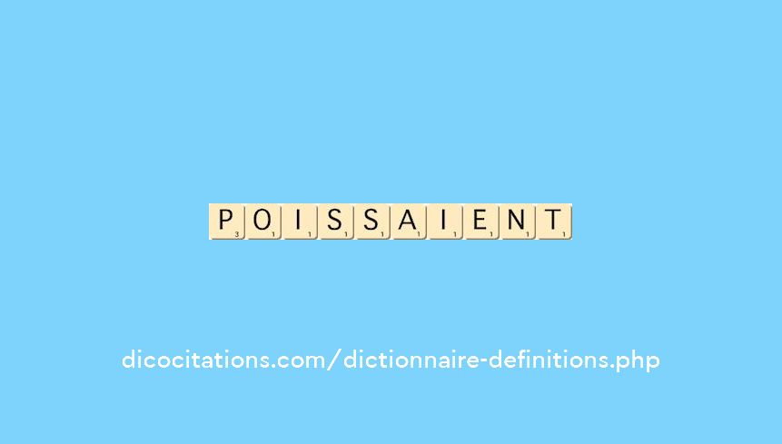poissaient poissaient