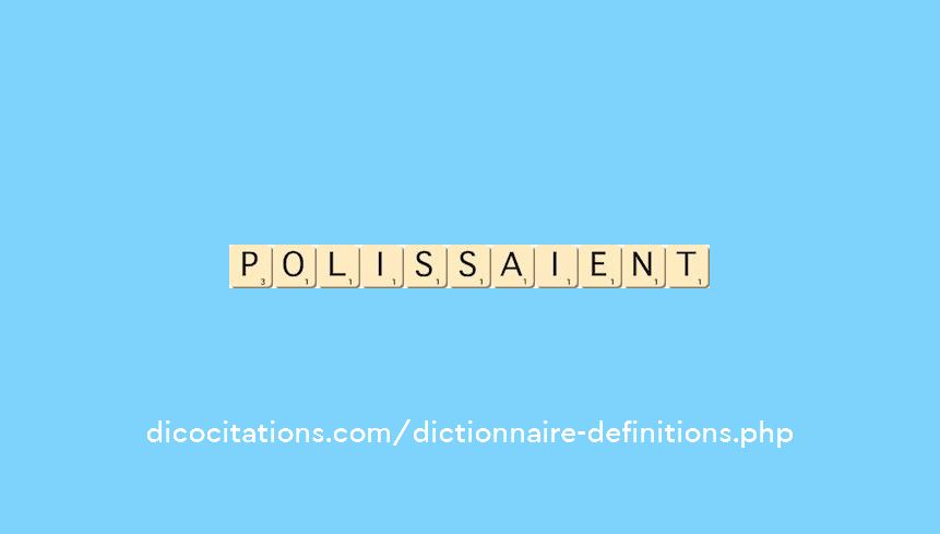 polissaient