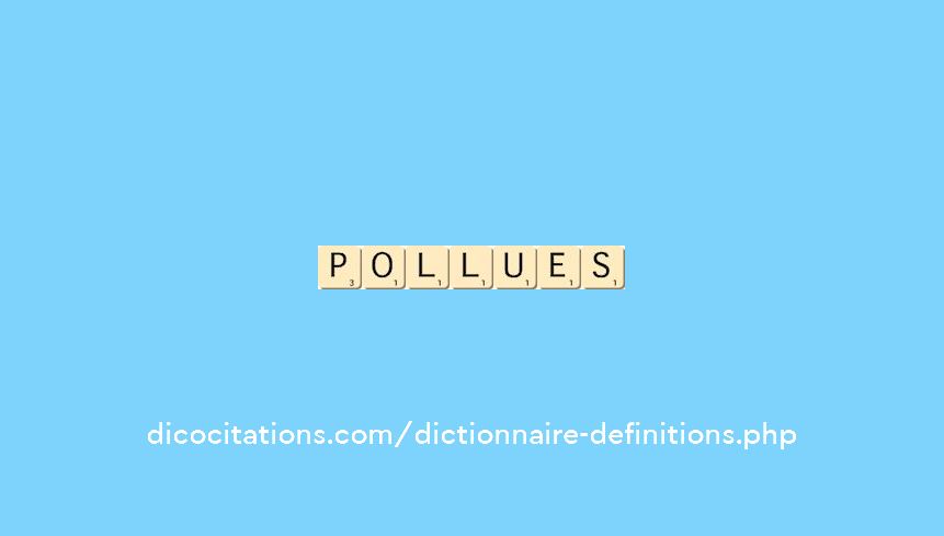 pollues pollues
