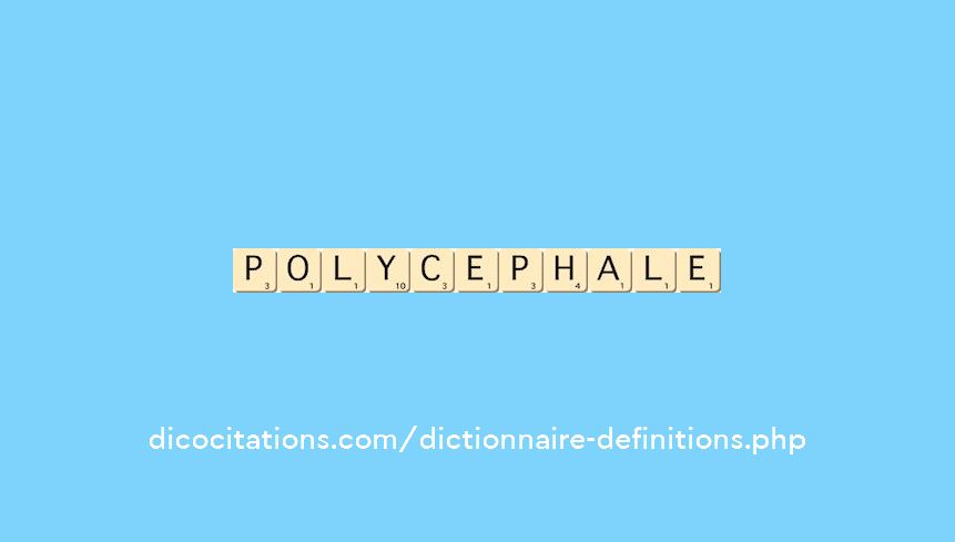 polycephale polycephale