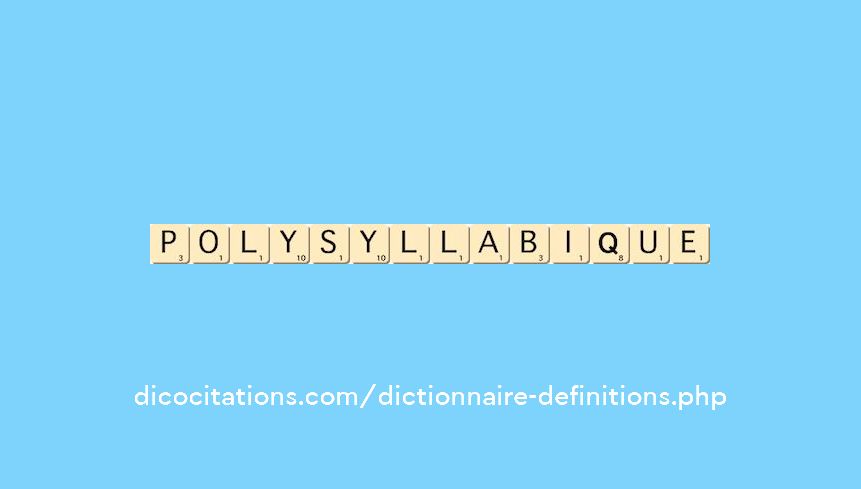 polysyllabique