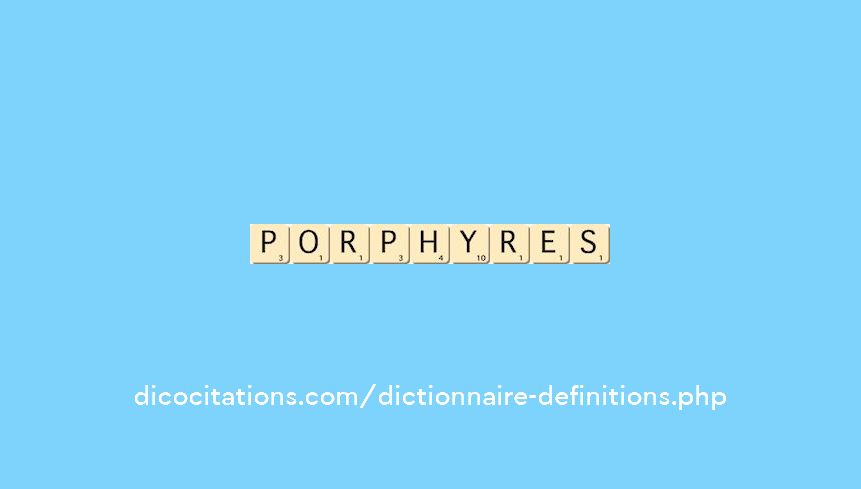 porphyres porphyres