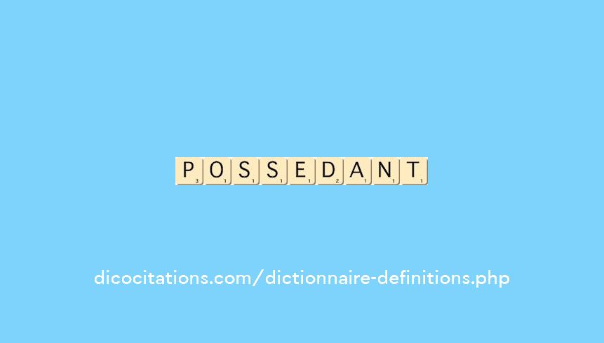possedant possedant