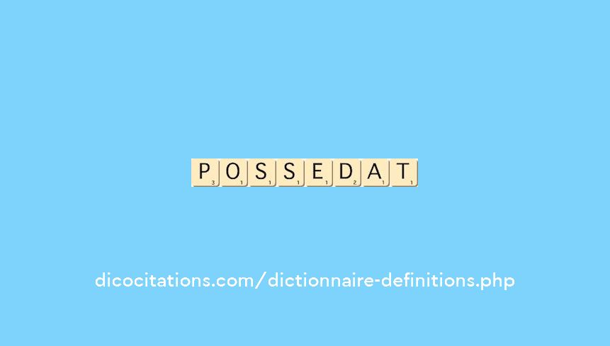 possedat possedat