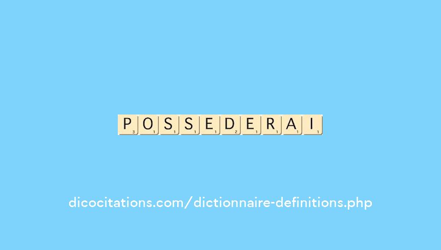 possederai