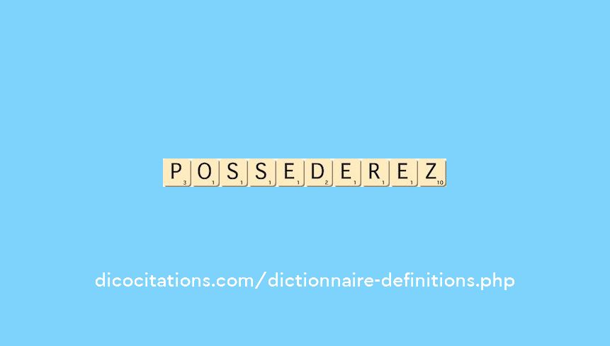 possederez possederez