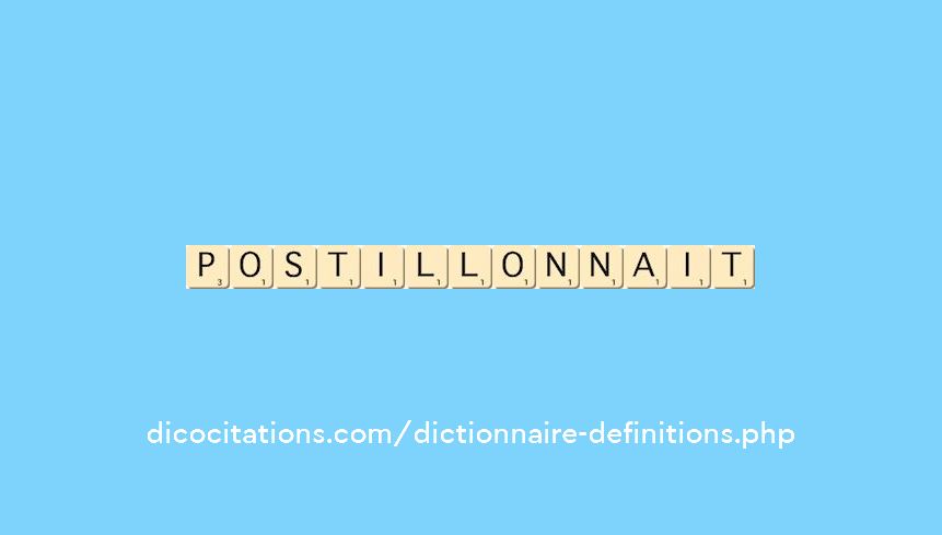 postillonnait