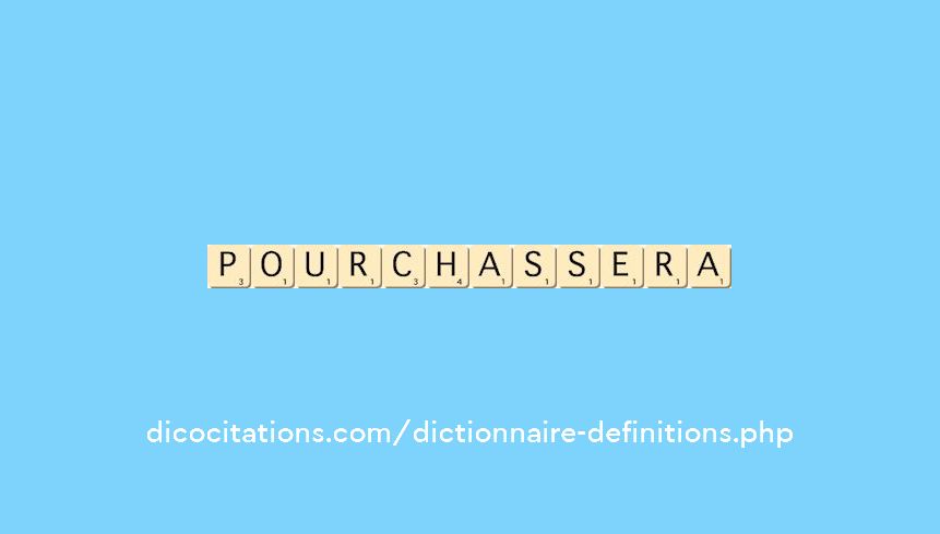 pourchassera pourchassera