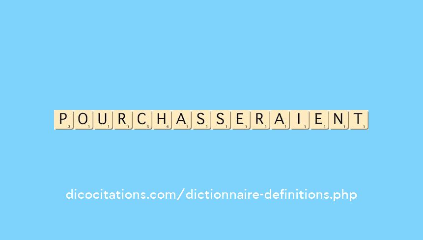 pourchasseraient pourchasseraient