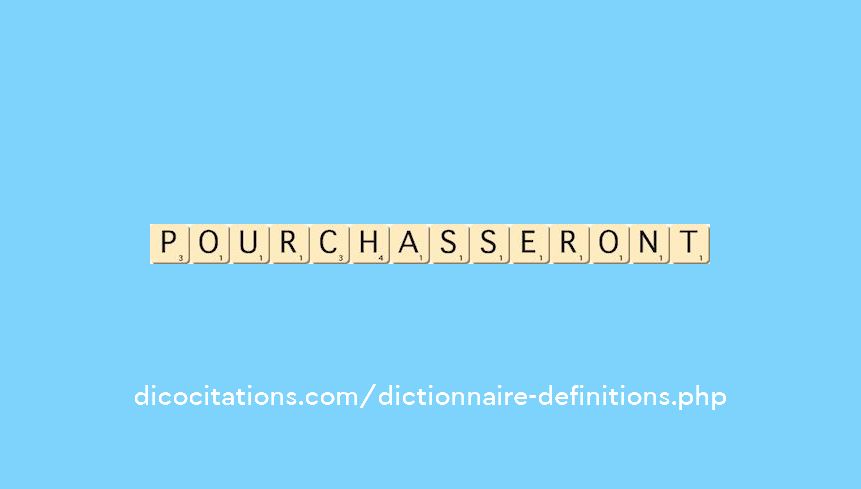 pourchasseront pourchasseront