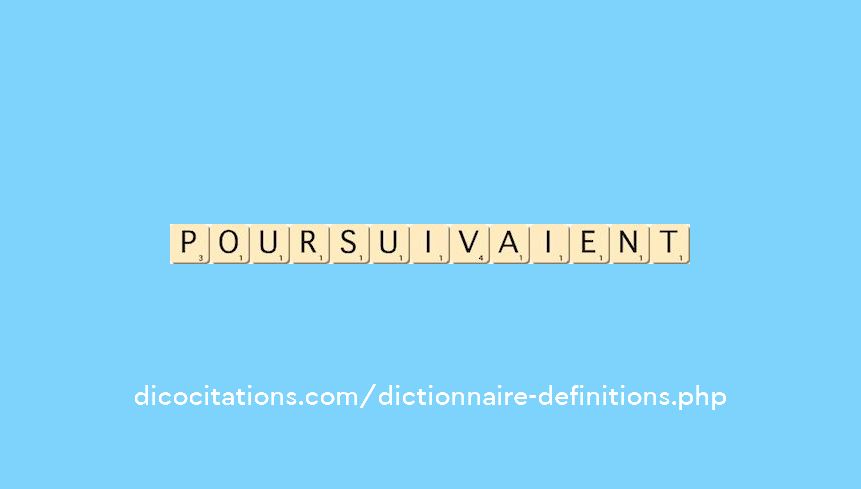 poursuivaient poursuivaient