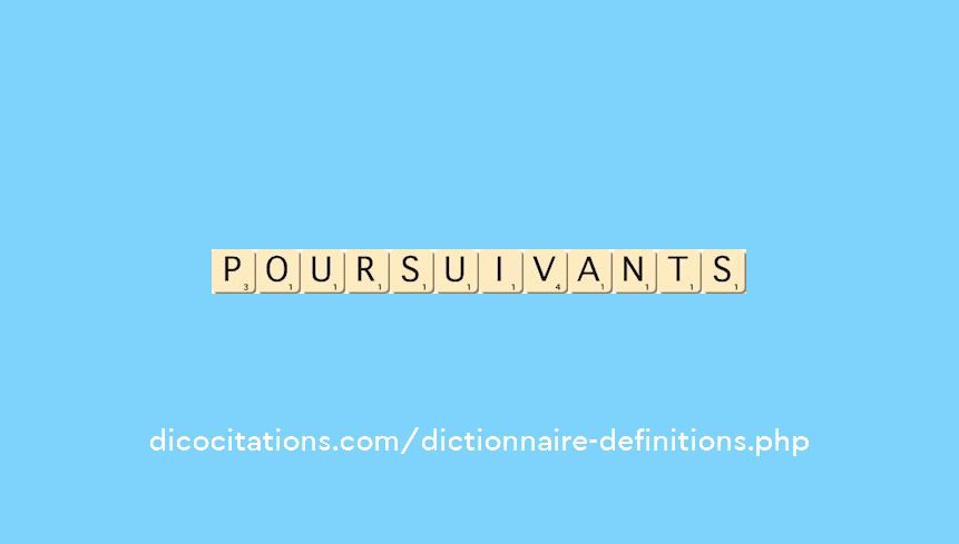 poursuivants poursuivants