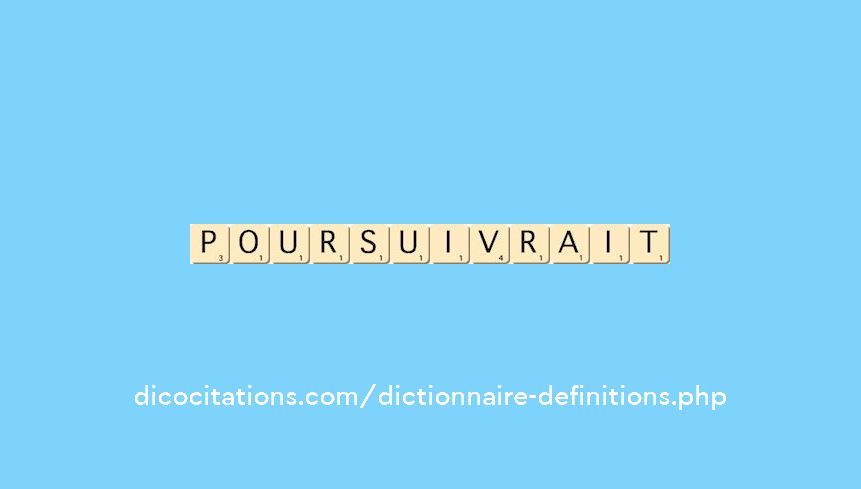 poursuivrait poursuivrait