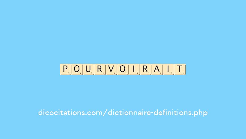 pourvoirait pourvoirait