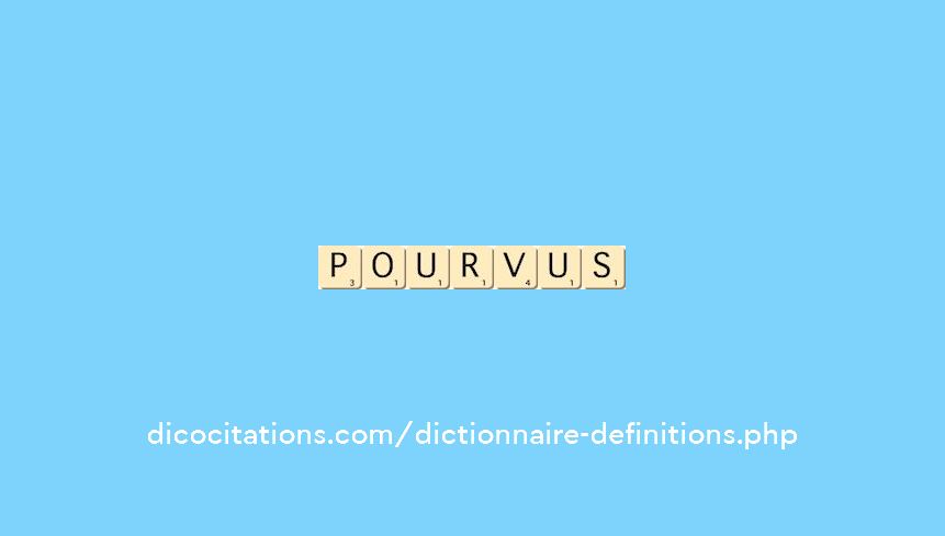 pourvus pourvus