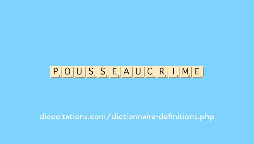 pousse-au-crime pousse-au-crime