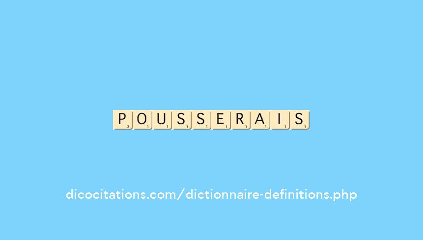 pousserais