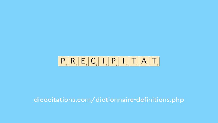 precipitat precipitat