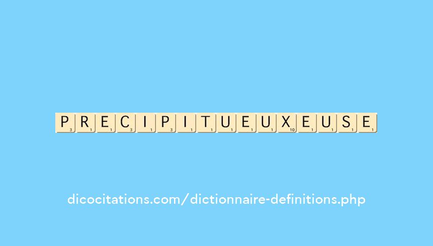 precipitueux--euse