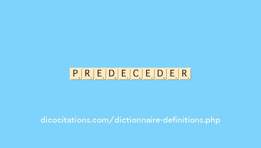 predeceder