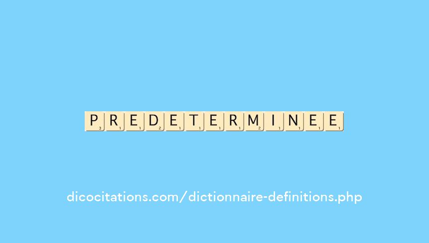 predeterminee