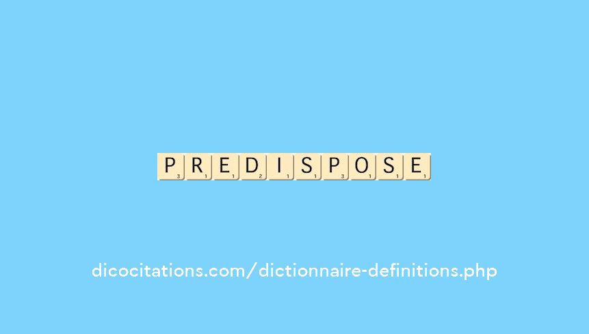 predispose predispose