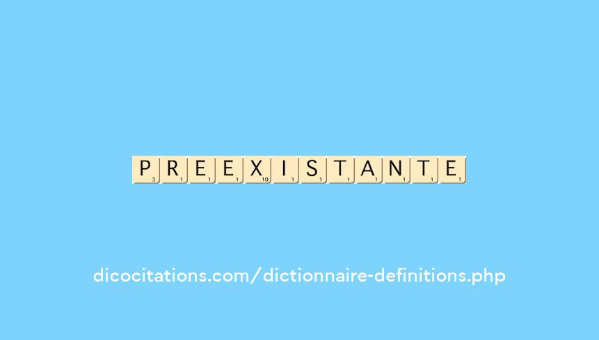 preexistante preexistante