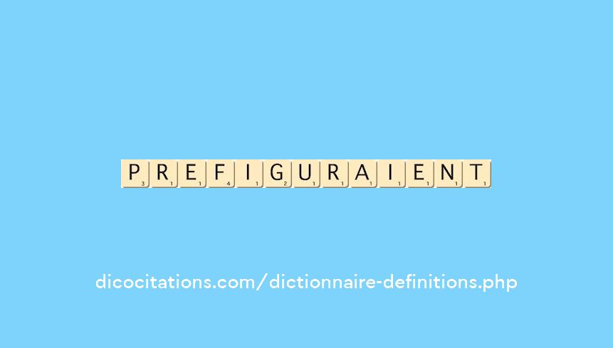 prefiguraient prefiguraient