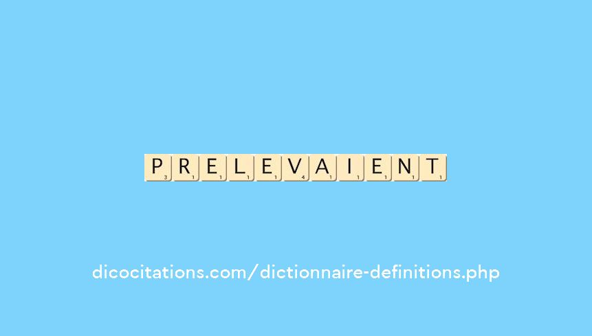 prelevaient prelevaient