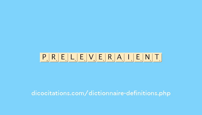 preleveraient