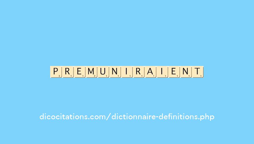premuniraient