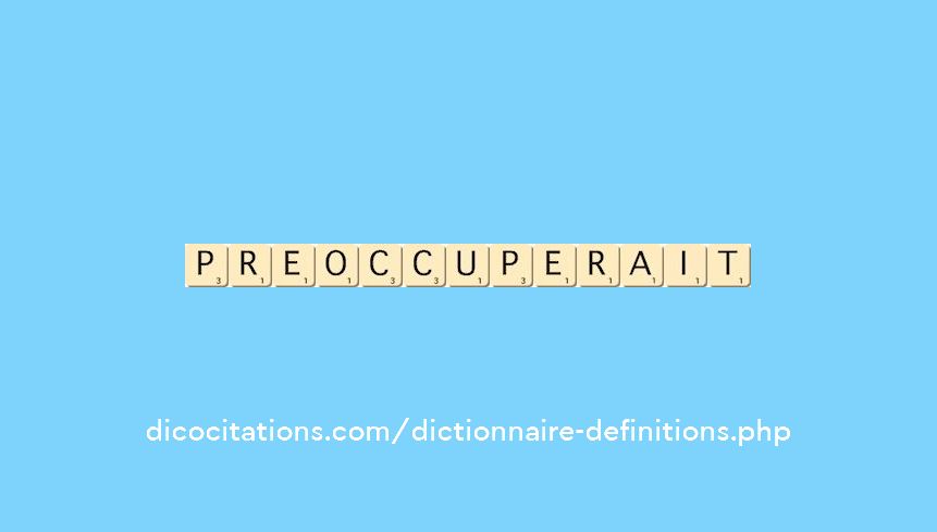 preoccuperait preoccuperait