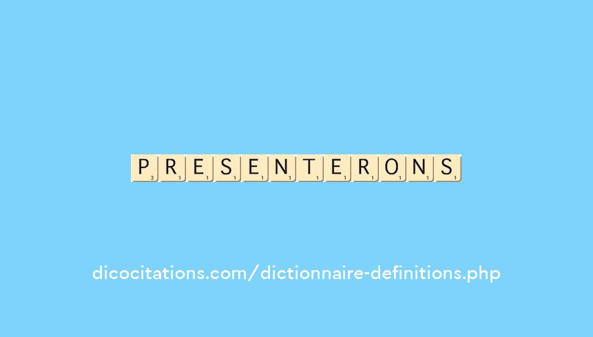 presenterons presenterons