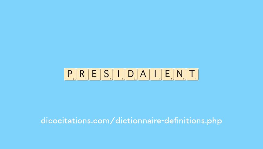 presidaient presidaient