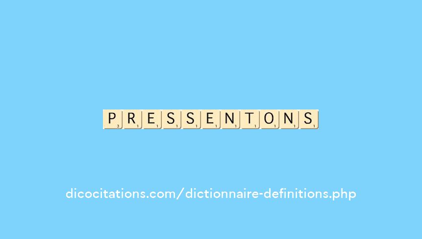 pressentons pressentons