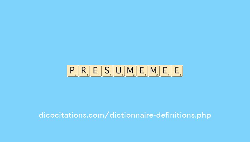 presume--mee