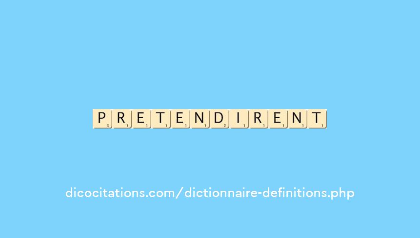 pretendirent pretendirent