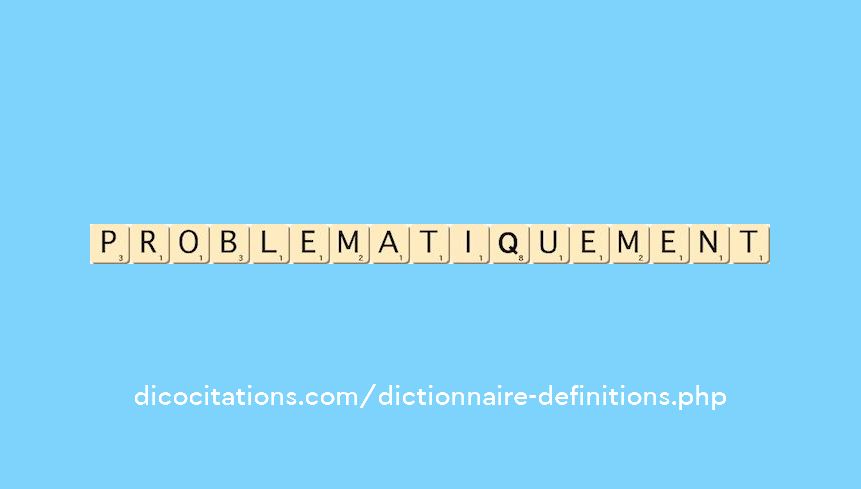 problematiquement