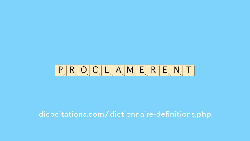 proclamerent proclamerent