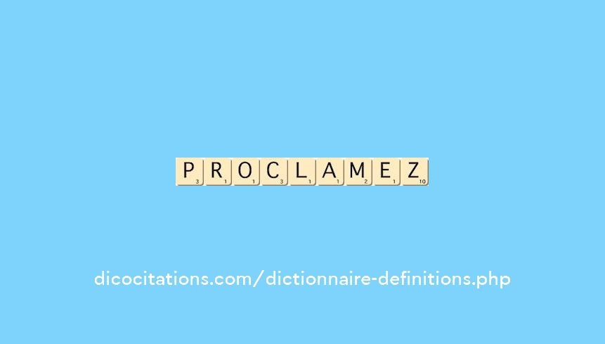 proclamez proclamez