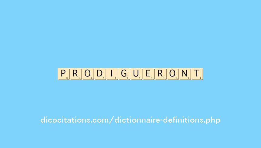 prodigueront prodigueront